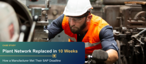 Manufacturing technician working on industrial equipment with overlay highlighting Secureway IT's 10-week plant network replacement case study.